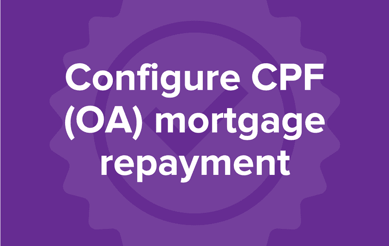 Configure CPF (OA) mortgage repayment