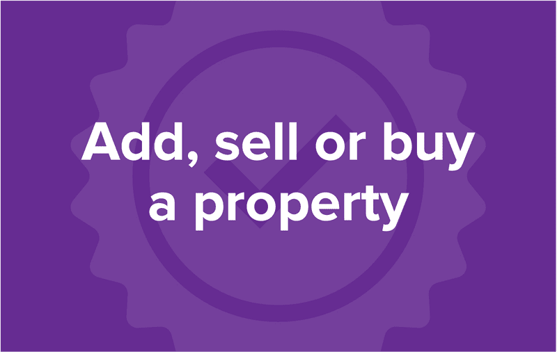 Add, sell or buy a property
